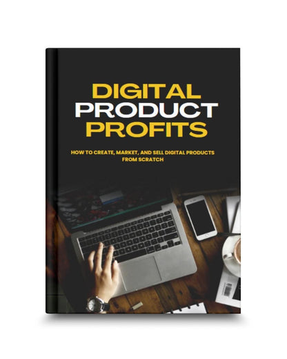 Digital product profits - How to create, market and sell digital products from scratch