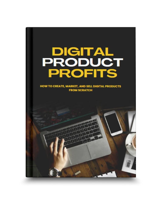Digital product profits - How to create, market and sell digital products from scratch