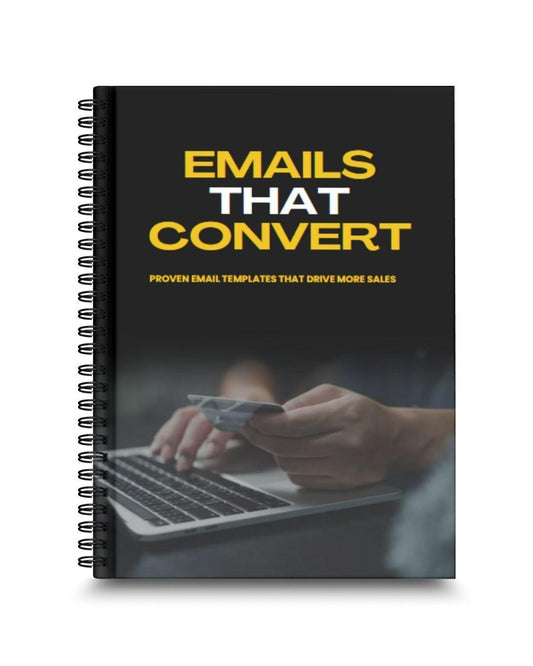 Emails that Convert - Proven email templates that drive more sales