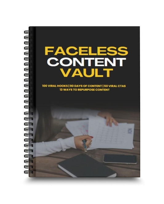 Faceless content vault - 100 viral hooks, 90 days of content, 50 viral CTAs, 13 ways to repurpose content