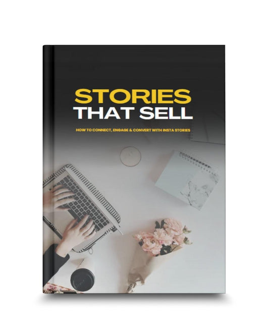 Stories that Sell: How to connect, engage and convert with insta stories